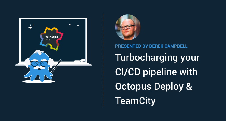WinOps 2019 - Octopus talk and workshop - Octopus Deploy