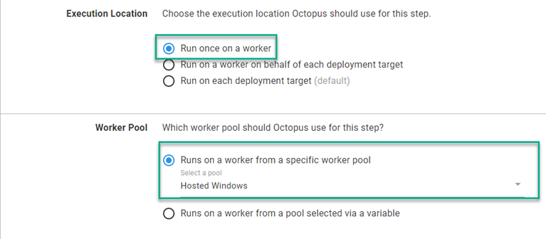 Octopus dashboard Execution Location, Run once on a worker & Worker Pool, Runs on a worker from a specific worker pool selected